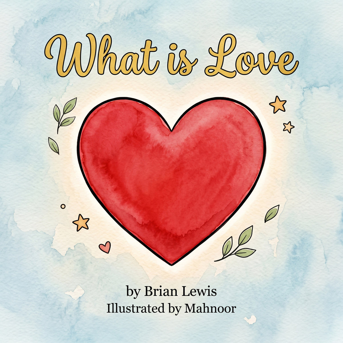 What is Love picture book front cover, a watercolor red heart, illustrated by Mahnoor